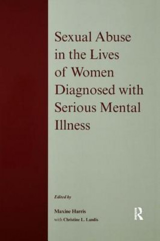 Książka Sexual Abuse in the Lives of Women Diagnosed withSerious Mental Illness Maxine Harris