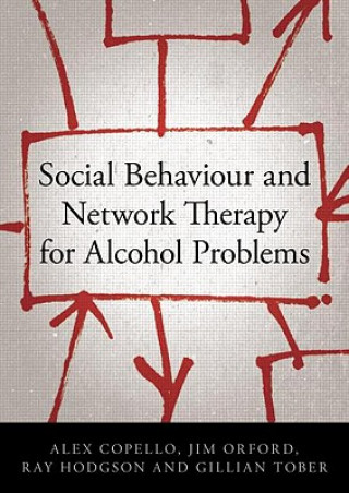 Carte Social Behaviour and Network Therapy for Alcohol Problems Alex Copello