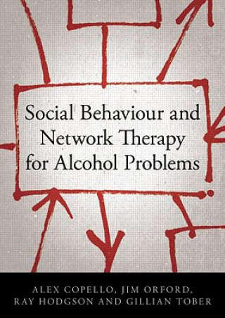 Kniha Social Behaviour and Network Therapy for Alcohol Problems Alex Copello