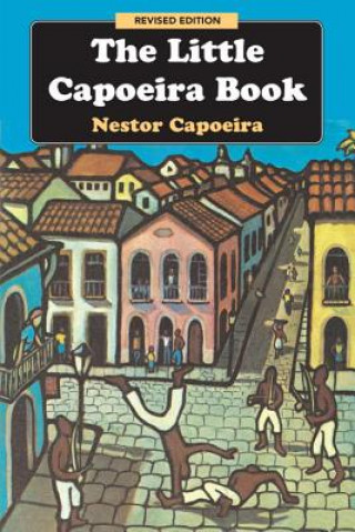 Kniha Little Capoeira Book, Revised Edition Nestor Capoeira