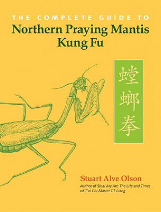 Book Complete Guide to Northern Praying Mantis Kung Fu Stuart Alve Olson