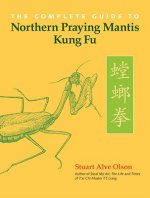 Carte Complete Guide to Northern Praying Mantis Kung Fu Stuart Alve Olson