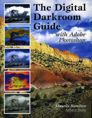 Kniha Digital Darkroom Guide With Adobe Photoshop Maurice Hamilton