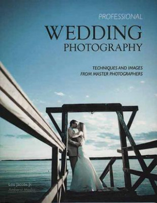 Könyv Professional Wedding Photography Lou Jacobs Jr