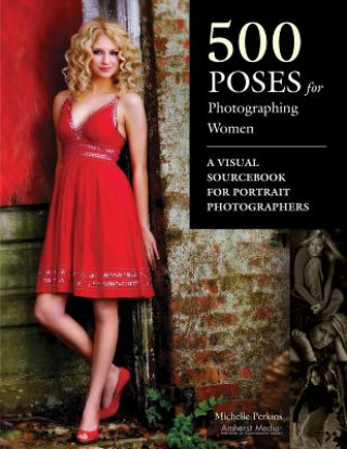 Книга 500 Poses For Photographing Women Michelle Perkins