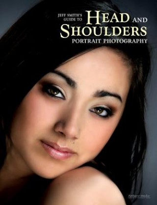 Livre Professional Photographer's Guide to Head and Shoulders Port Jeff Smith