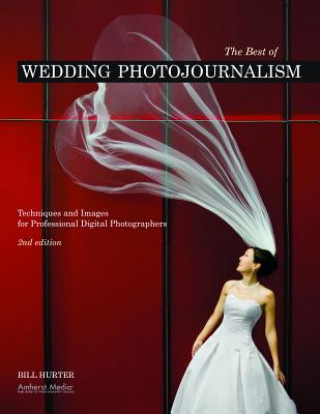 Könyv Best Of Wedding Photojournalism Bill Hurter