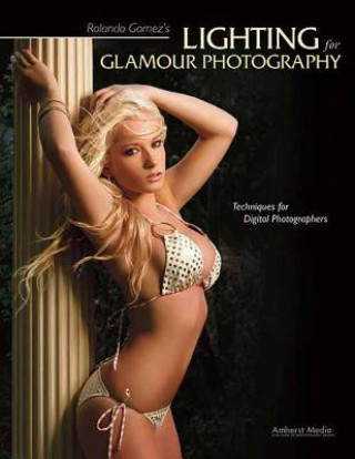 Könyv Rolando Gomez's Lighting for Glamour Photography Rolando Gomez