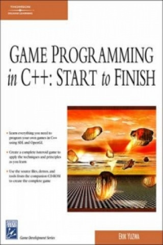 Carte GAME PROGRAMMING IN C++: STARTTO FINISH Erik Yuzwa