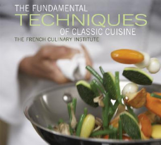 Kniha Fundamental Techniques of Classic Cuisine Judith Choate