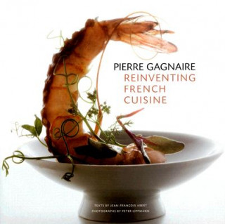Carte Pierre Gagnaire: Reinventing French Cuisine Jean-Francois Abert