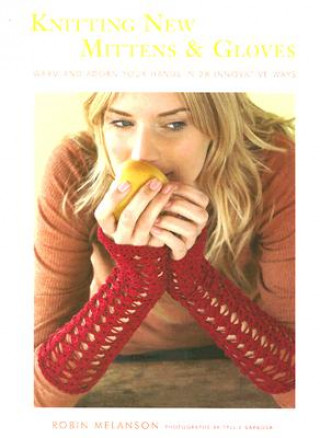 Könyv Knitting New Mittens and Gloves Robin Melanson