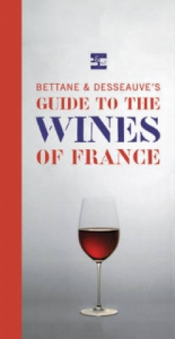 Knjiga Bettane and Desseauve's Guide to the Wines of France Michel Bettane