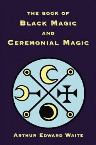 Carte Book of Black Magic and Ceremonial Magic Waite