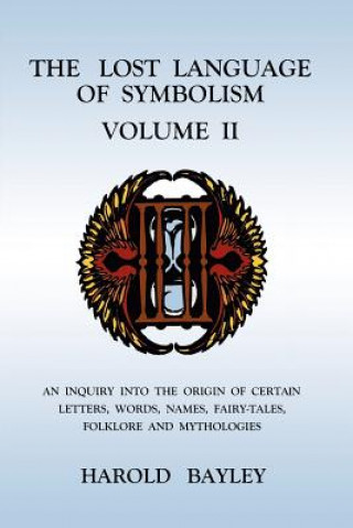 Könyv Lost Language of Symbolism Volume II Harold Bayley