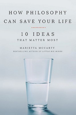 Kniha How Philosophy Can Change Your Life Marietta McCarty