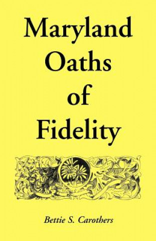Book Maryland Oaths of Fidelity Bettie S. Carothers
