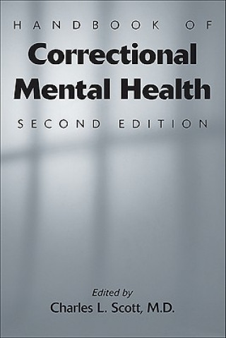 Carte Handbook of Correctional Mental Health Charles Scott