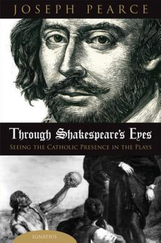 Kniha Through Shakespeare's Eyes Joseph Pearce