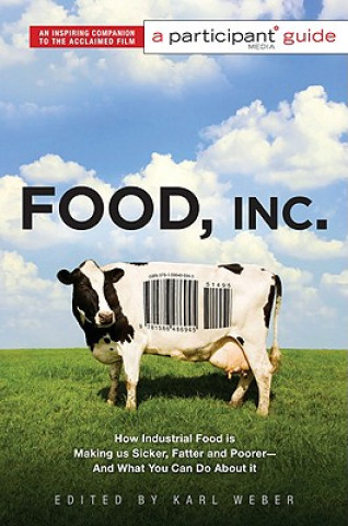 Kniha Food Inc.: A Participant Guide (Media tie-in) Karl Weber
