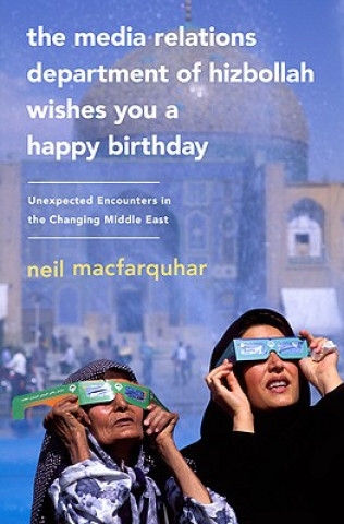 Книга Media Relations Department of Hizbollah Wishes You a Happy B Neil MacFarquhar