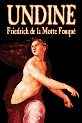 Carte Undine by Friedrich de la Motte Fouque, Fiction, Horror Friedrich de La Motte Fou