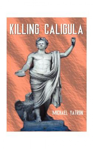 Könyv Killing Caligula Yatron