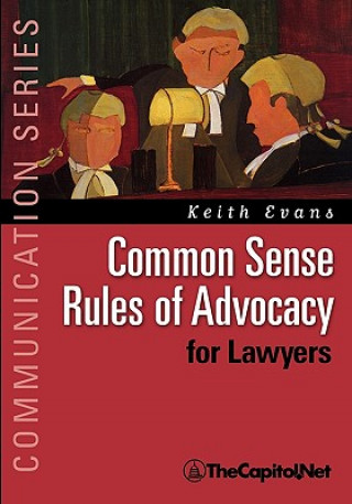 Buch Common Sense Rules of Advocacy for Lawyers Keith Evans