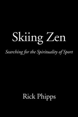 Könyv Skiing Zen Rick Phipps