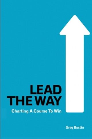 Book Lead the Way Greg Bustin