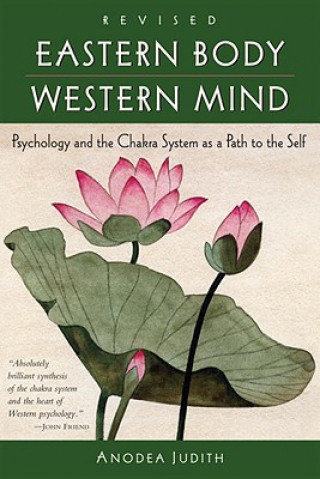 Knjiga Eastern Body, Western Mind Judith Anodea