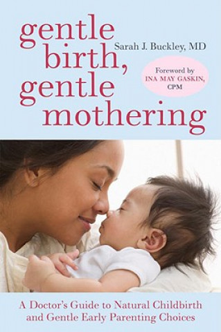 Kniha Gentle Birth, Gentle Mothering Sarah Buckley