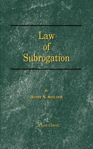 Carte Law of Subrogation Henry N. Sheldon