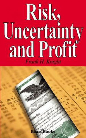 Kniha Risk, Uncertainty and Profit Frank H. Knight
