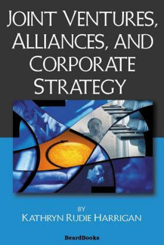 Kniha Joint Ventures, Alliances and Corporate Strategy Kathryn Rudie Harrigan