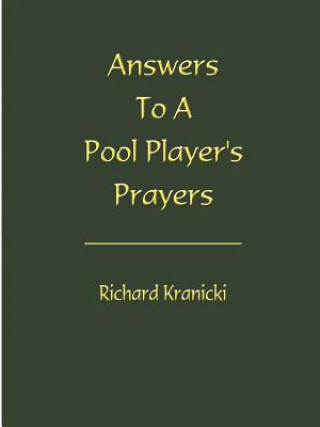 Kniha Answers to a Pool Player's Prayers Richard Kranicki