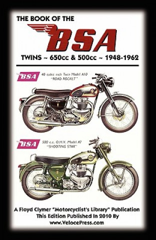 Könyv BOOK OF THE BSA TWINS - ALL 500cc & 650cc MODELS 1948-1962 Floyd Clymer
