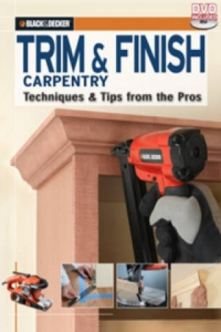 Kniha Trim & Finish Carpentry (Black & Decker) Editors of CPi