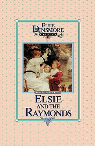 Kniha Elsie and the Raymonds, Book 15 Martha Finley