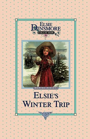 Carte Elsie's Winter Trip, Book 26 Martha Finley