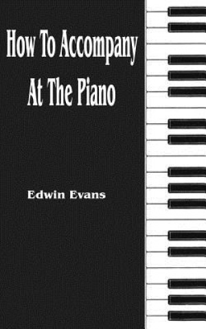 Kniha How to Accompany at the Piano Edwin Evans
