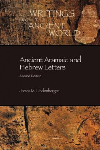 Carte Ancient Aramaic and Hebrew Letters, Second Edition James M. Lindenberger