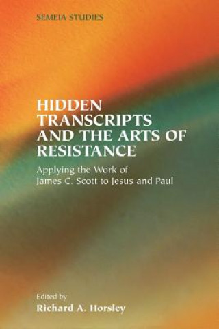 Kniha Hidden Transcripts and the Arts of Resistance Richard A. Horsley