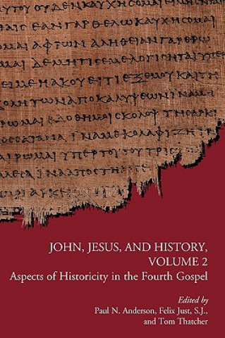 Kniha John, Jesus, and History, Volume 2 Paul N. Anderson