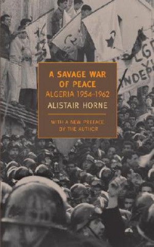Könyv Savage War Of Peace Alistair Horne