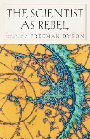 Книга Scientist As Rebel Freeman Dyson
