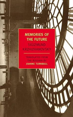Könyv Memories Of The Future Sigizmund Krzhizhanovsky