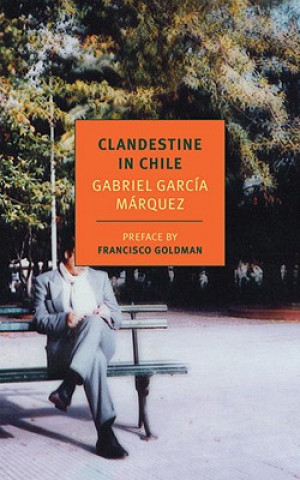 Knjiga Clandestine In Chile Gabriel Garcia Marquez