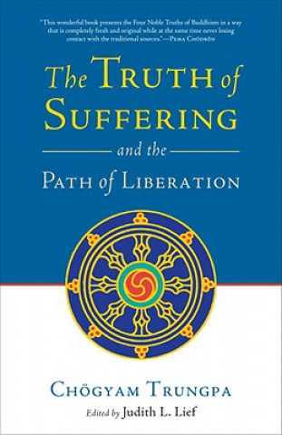 Kniha Truth of Suffering and the Path of Liberation Chögyam Trungpa
