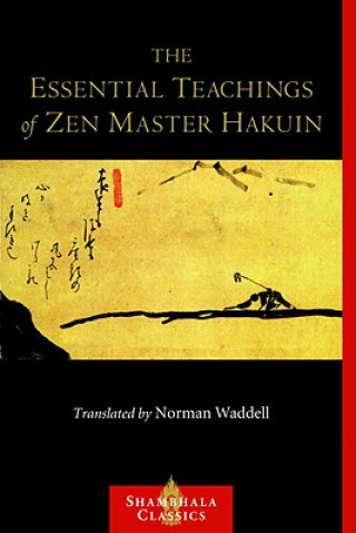 Carte Essential Teachings of Zen Master Hakuin Norman Waddell